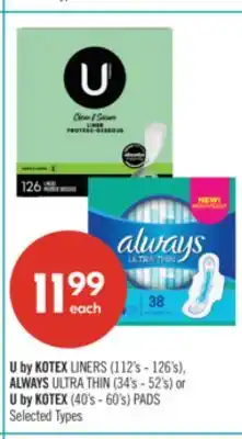 Shoppers Drug Mart U by KOTEX LINERS (112's - 126's), ALWAYS ULTRA THIN (34's - 52's) or U by KOTEX (40's - 60's) PADS offer