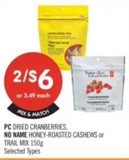 Shoppers Drug Mart PC DRIED CRANBERRIES, NO NAME HONEY-ROASTED CASHEWS or TRAIL MIX 150g offer