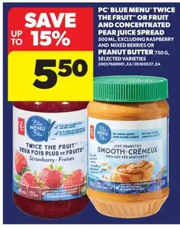 Real Canadian Superstore PC BLUE MENU TWICE THE FRUIT OR FRUIT AND CONCENTRATED PEAR JUICE SPREAD 500 ML OR PEANUT G offer