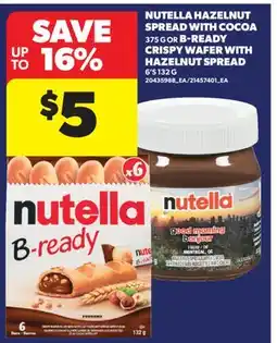 Real Canadian Superstore NUTELLA HAZELNUT SPREAD WITH COCOA 375 G OR B-READY CRISPY WAFER WITH HAZELNUT SPREAD 6' S 132 G offer