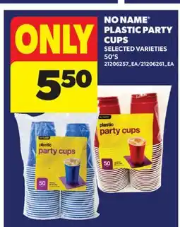 Real Canadian Superstore NO NAME PLASTIC PARTY CUPS, 50' S offer