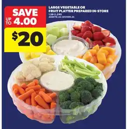 Real Canadian Superstore LARGE VEGETABLE OR FRUIT PLATTER PREPARED IN-STORE offer