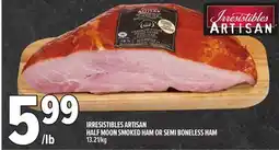 Metro IRRESISTIBLES ARTISAN HALF MOON SMOKED HAM OR SEMI BONELESS HAM offer