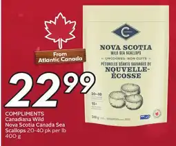Sobeys COMPLIMENTS Canadiana Wild Nova Scotia Canada Sea Scallops offer
