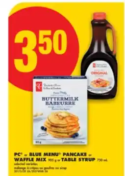 No Frills PC or BLUE MENU PANCAKE or WAFFLE MIX, 905 g or TABLE SYRUP, 750 mL offer
