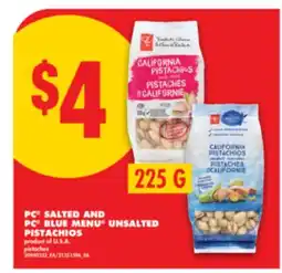 No Frills PC SALTED AND PC BLUE MENU UNSALTED PISTACHIOS, 225 G offer