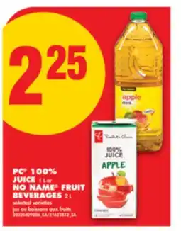 No Frills PC 100% JUICE, 1 L or NO NAME FRUIT BEVERAGES, 2 L offer
