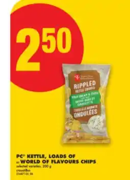 No Frills PC KETTLE, LOADS OF OR WORLD OF FLAVOURS CHIPS, 200 g offer