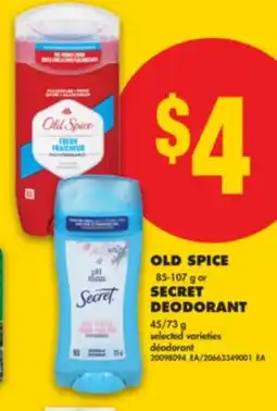 No Frills OLD SPICE 85-107 G OR SECRET DEODORANT 45/73 G offer