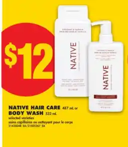 No Frills NATIVE HAIR CARE, 487 ML OR BODY WASH, 532 ML offer