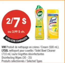 Pharmaprix VIM Cream (500 mL), LYSOL Toilet Bowl Cleaner (710 mL) or Disinfecting Wipes (30 - 35) offer