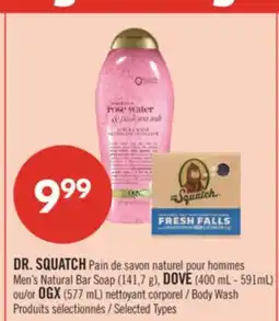 Pharmaprix DR. SQUATCH Men's Natural Bar Soap (141,7 g), DOVE (400 mL - 591mL) or OGX (577 mL) Body Wash offer