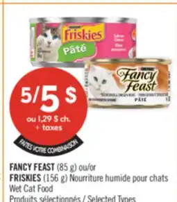 Pharmaprix FANCY FEAST (85 g) ou/or FRISKIES (156 g) Nourriture humide pour chats Wet Cat Food offer
