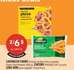 Pharmaprix CAVENDISH FARMS Frozen Fried Potatoes (800 g), CHEEMO PEROGIES (907 g) or NO NAME Frozen Pizza offer