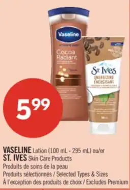 Pharmaprix VASELINE Lotion (100 mL - 295 mL) or ST. IVES Skin Care Products offer