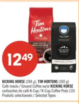 Pharmaprix KICKING HORSE (284 g), TIM HORTONS (300 g) Ground Coffee or KICKING HORSE K-Cup Coffee Pods (10) offer