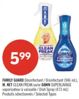 Pharmaprix FAMILY GUARD Disinfectant (946 mL), M. NET CLEAN FREAK or DAWN SUPERLAVAGE Dish Spray (473 mL) offer