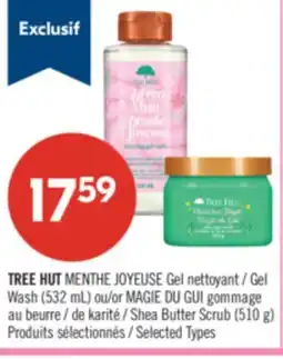 Pharmaprix TREE HUT MENTHE JOYEUSE Gel Gel Wash (532 mL) or MAGIE DU GUI de Shea Butter Scrub (510 g) offer