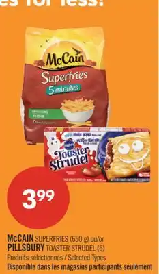 Pharmaprix McCAIN SUPERFRIES (650 g) or PILLSBURY TOASTER STRUDEL (6) offer