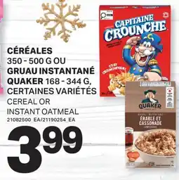 L'Intermarché CÉRÉALES, 350 - 500 G OU GRUAU INSTANTANÉ QUAKER, 168 - 344 G | CEREAL OR INSTANT OATMEAL offer