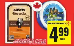 Food Basics MONSIEUR GUSTAV GOUDA OR CHEDDAR OR NOTRE-DAME BRIE offer
