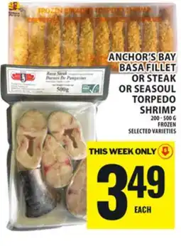 Food Basics ANCHOR'S BAY BASA FILLET OR STEAK OR SEASOUL TORPEDO SHRIMP offer