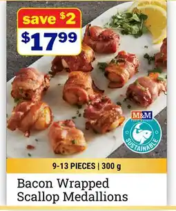M & M Food Market Bacon Wrapped Scallop Medallions offer