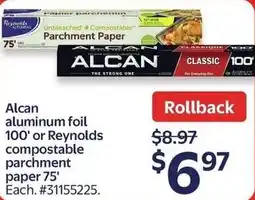 Walmart Alcan aluminum foil 100' or Reynolds compostable parchment paper 75' offer