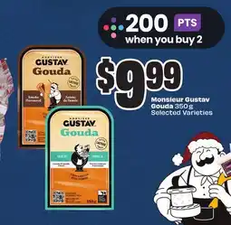 Chalo FreshCo Monsieur Gustav Gouda 350 g Selected Varieties offer