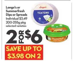 Longo's Longo's or Summerfresh Dips or Spreads offer