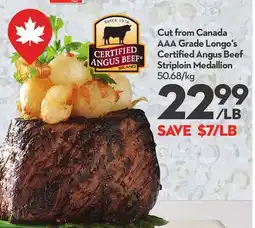 Longo's Cut from Canada AAA Grade Longo's Certified Angus Beef Striploin Medallion offer