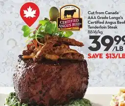 Longo's Cut from Canada AAA Grade Longo's Certified Angus Beef Tenderloin Steak offer