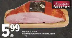 Metro Irresistibles artisan half moon smoked ham or semi boneless ham offer