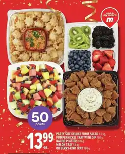 Metro Party size deluxe fruit salad pumpernickel tray with dip, nacho platter melon tray or berry-kiwi tray offer