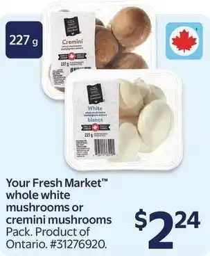 Whole white mushrooms or cremini mushrooms
