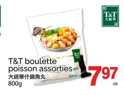 T&T Supermarket T&T BOULETTE POISSON ASSORTIES, 800G offer
