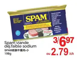 T&T Supermarket SPAM VIANDE DÉJ.FAIBLE SODIUM, 198G offer