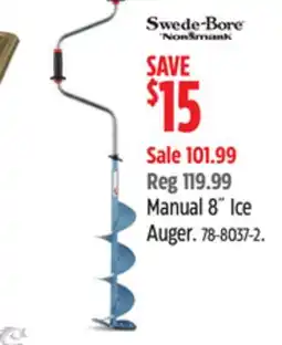 Canadian Tire Swede-Bore Manual 8˝ Ice Auger offer