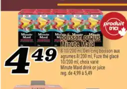 Marché Richelieu BOISSON OU JUS MINUTE MAID | MINUTE MAID DRINK OR JUICE offer