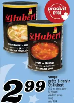 Marché Richelieu SOUPE PRÊTE-À-SERVIR ST-HUBERT | ST-HUBERT READY TO SERVE SOUP offer