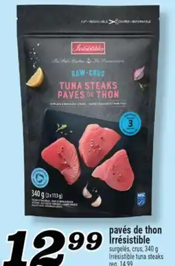 Marché Richelieu PAVÉS DE THON IRRÉSISTIBLE | IRRÉSISTIBLE TUNA STEAKS offer
