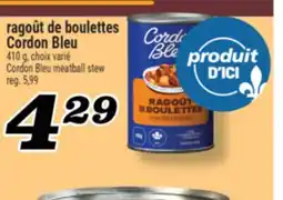 Marché Richelieu RAGOÛT DE BOULETTES CORDON BLEU | CORDON BLEU MEATBALL STEW offer