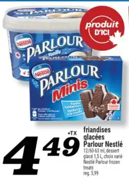 Marché Richelieu FRIANDISES GLACÉES PARLOUR NESTLÉ |NESTLÉ PARLOUR FROZEN TREATS offer