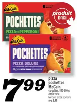 Marché Richelieu PIZZA POCHETTES MCCAIN | MCCAIN PIZZA POCKETS offer