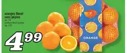 Marché Richelieu ORANGES NAVEL SANS PÉPINS | SEEDLESS NAVEL ORANGES offer