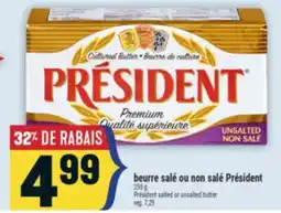 Marché Adonis BEURRE SALÉ OU NON SALÉ PRÉSIDENT | PRÉSIDENT SALTED OR UNSALTED BUTTER offer