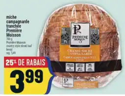 Marché Adonis MICHE CAMPAGNARDE TRANCHÉE PREMIÈRE MOISSON | PREMIÈRE MOISSON COUNTRY STYLE SLICED LOAF BREAD offer