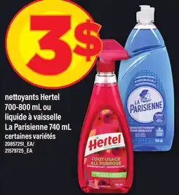 Maxi NETTOYANTS HERTEL 700-800 ML OU LIQUIDE À VAISSELLE LA PARISIENNE 740 ML offer