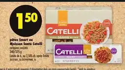 Maxi PÂTES SMART OU MOISSON SANTÉ CATELLI, 340/375 G offer