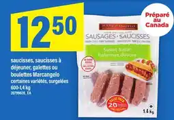 Maxi SAUCISSES, SAUCISSES À DÉJEUNER, GALETTES OU BOULETTES MARCANGELO offer